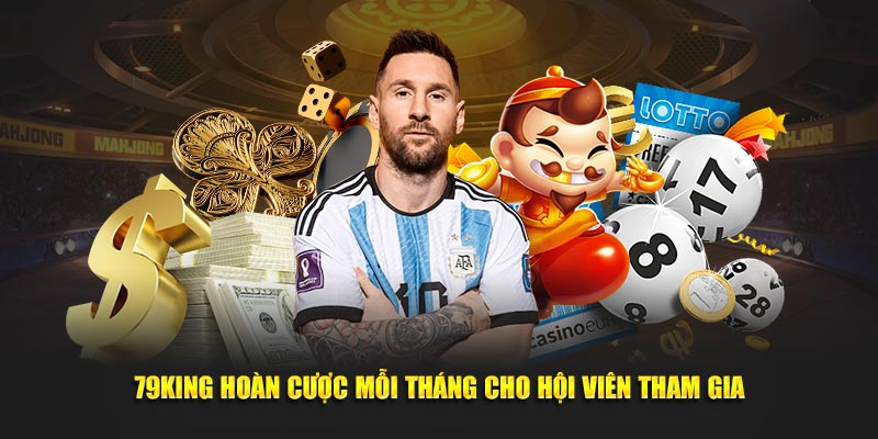 79KING hoàn cược mỗi tháng cho hội viên tham gia 79KING hoàn cược mỗi tháng cho hội viên tham gia